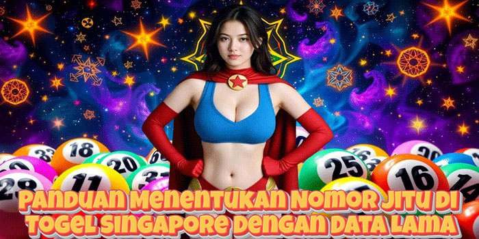 Panduan Menentukan Nomor Jitu di Togel Singapore Dengan Data Lama Panduan Menentukan Nomor Jitu di Togel Singapore Dengan Data Lama