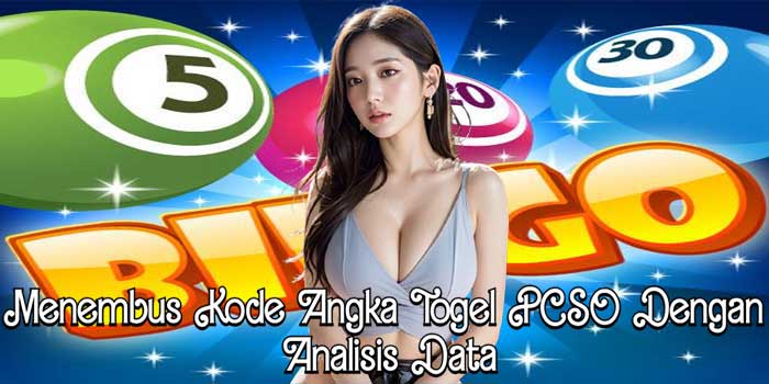 Menembus Kode Angka Togel PCSO Dengan Analisis Data Menembus Kode Angka Togel PCSO Dengan Analisis Data